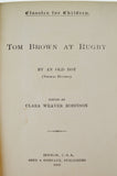 1902 Classics For Children Tom Brown At Rugby By An Old Boy Thomas Hughes Book