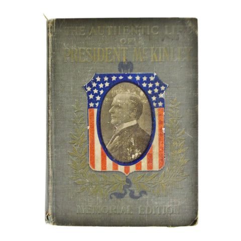 Antique 1901 The Authentic Life of President McKinley Memorial Edition Book